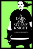 A DARK AND STORMY KNIGHT